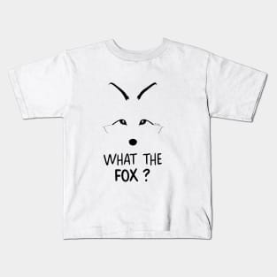 What the Fox ? Kids T-Shirt